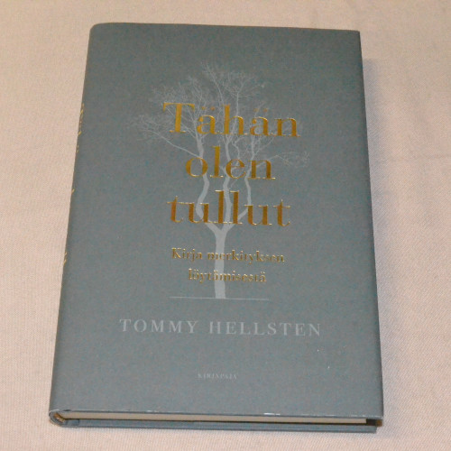 Tommy Hellsten Tähän olen tullut